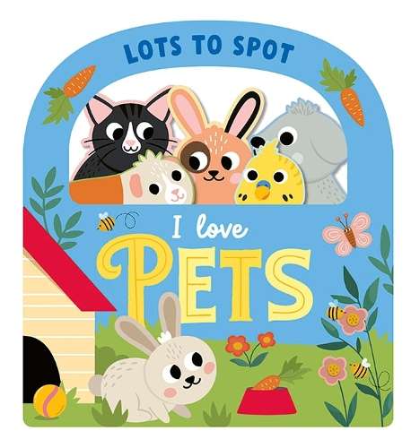 Lots to Spot I Love Pets - Townhouse Publishing