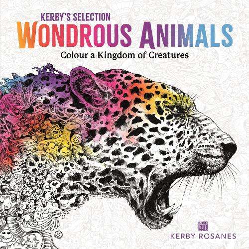 Wondrous Animals: Colour a Kingdom of Creatures - Kerby Rosanes