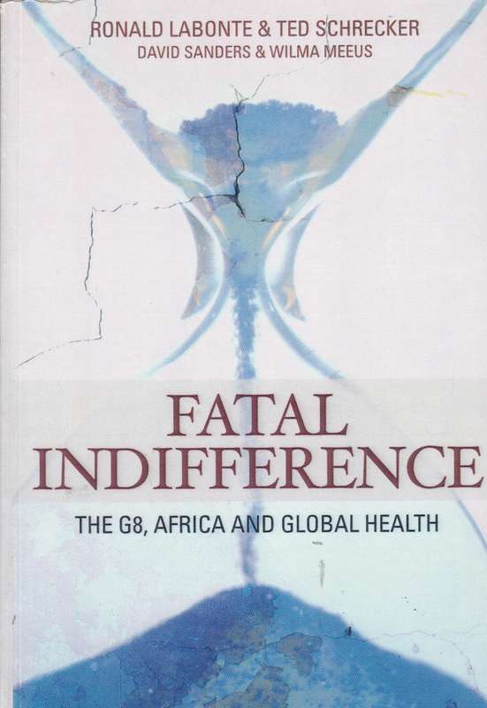 FATAL INDIFFENCE G8 & GLOBAL HEALTH SECONDHAND - LABONTE,R