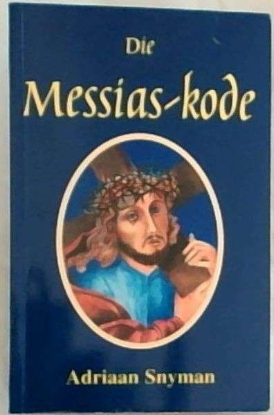 Die Messias-kode - SNYMAN,A