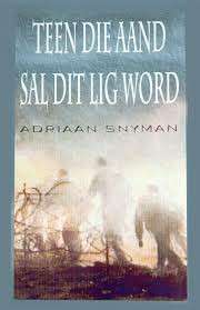 Teen Die Aand Sal Dit Lig Word - SNYMAN,A