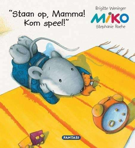 Staan op Mamma! Kom speel!: Boek 1 - Brigitte Weninger