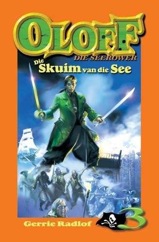 Die skuim van die see: Boek 3 - Gerrie Radloff
