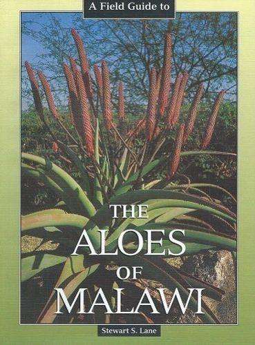 A Field Guide to the Aloes of Malawi - LANE,S