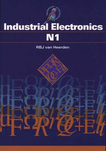 Industrial Electronics N1 : Studentâs Book - VANHEERDEN,RBJ
