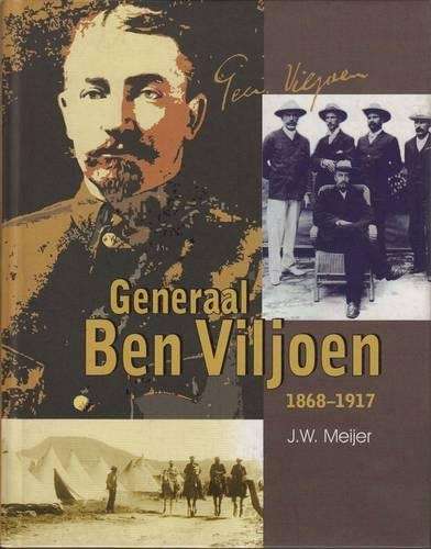 Generaal Ben Viljoen 1868â1917 - MEIJER,J