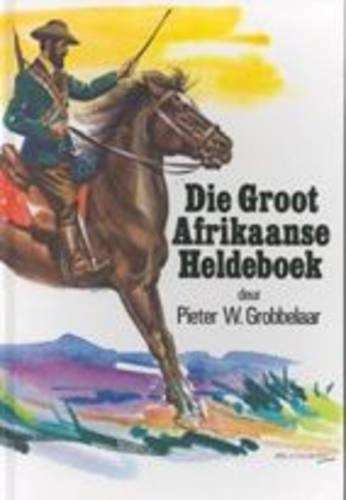 GROOT AFRIKAANSE HELDEBOEK - GROBBELAAR,P