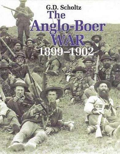 The Anglo-Boer War 1899 - 1902 - SCHOLTZ,G