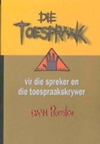 Die toespraak vir die spreker en die toespraakskrywer - PRINSLOO,D