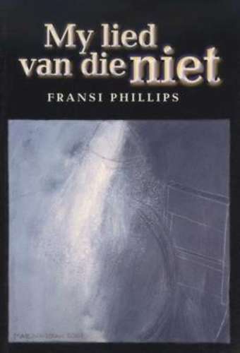 My lied van die niet - PHILLIPS,F