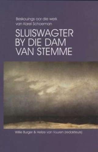 Sluiswagter by die dam van stemme - BURGER,W
