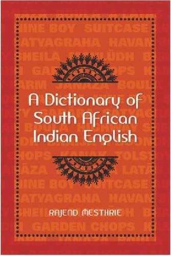 A dictionary of South African Indian English - Rajend Mesthrie