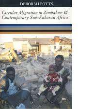 Circular migration in Zimbabwe and contemporary Sub-Saharan Africa - Deborah Potts