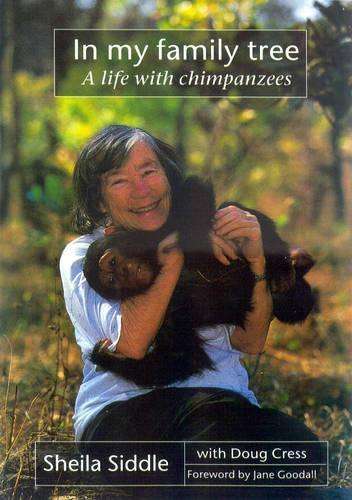 In My Family Tree - A Life with Chimpanzees - Siddle, Sheila; Cress, Doug