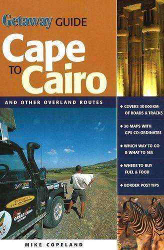 Getaway guide Cape to Cairo and other overland routes - GETAWAY
