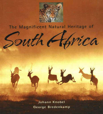 The magnificent natural heritage of South Africa - Johann Knobel