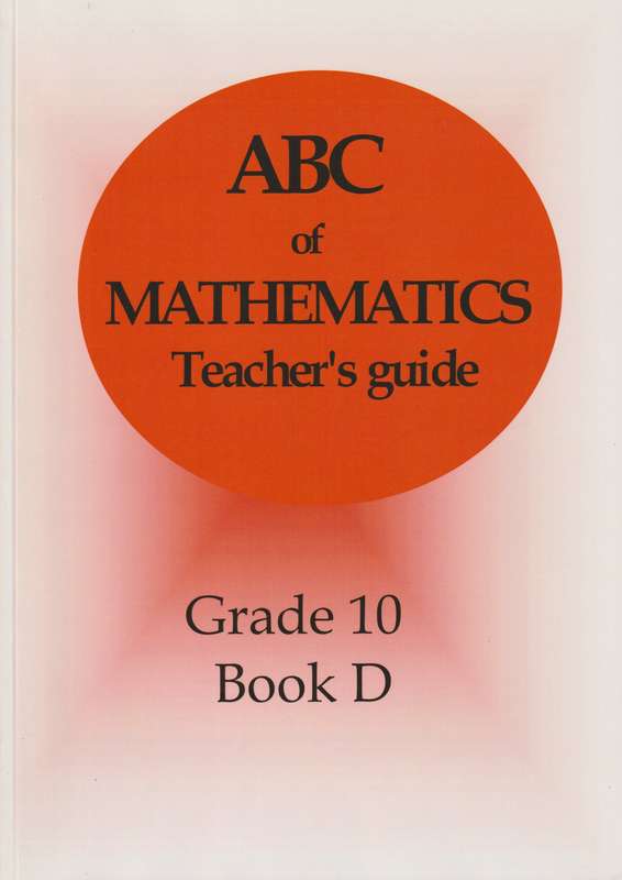 ABC MATHS GR10 TG BOOK D - MATHS-GR10