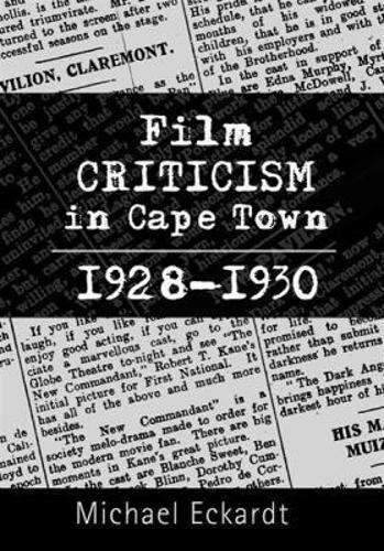 Film criticism in Cape Town 1928-1930 - Michael Eckardt