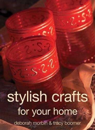 Stylish Crafts For Your Home - Deborah Morbin