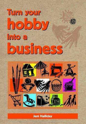 Turn Your Hobby into a Business - Jenny Halliday