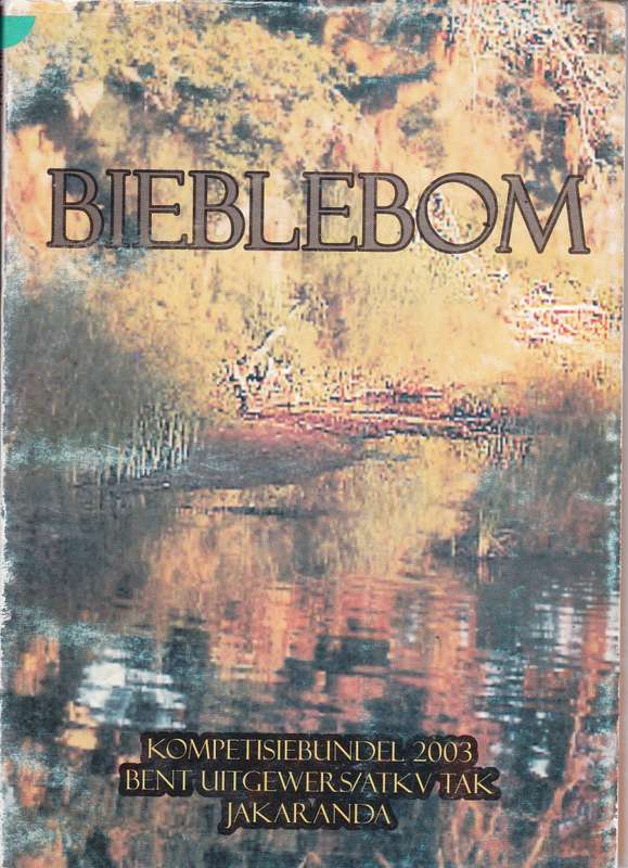 BIEBLEBOM KOMPETISIE BUNDEL 2003 - ANTH