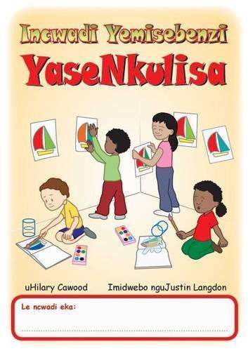 Incwadi Yemisebenzi YaseNkulisa: Grade R - Hilary Cawood