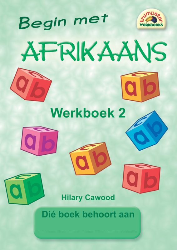 Begin met Afrikaans: Grade 2: Werkboek 2 - Hilary Cawood