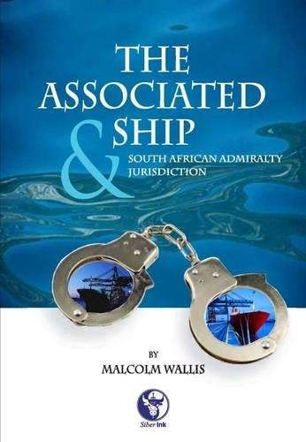The Associated Ship and South African Admiralty Jurisdiction - Malcolm Wallis