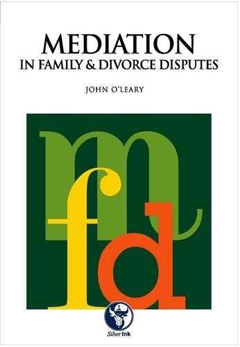 Mediation in family and divorce disputes - John O'Leary