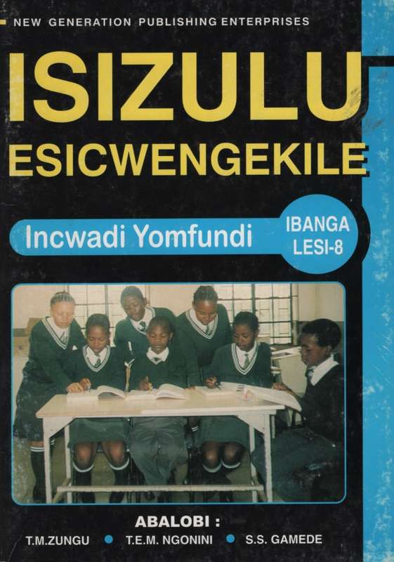 New generation isiZulu esicwengekile: Gr 8: Learner's book - ISIZULU-GR8