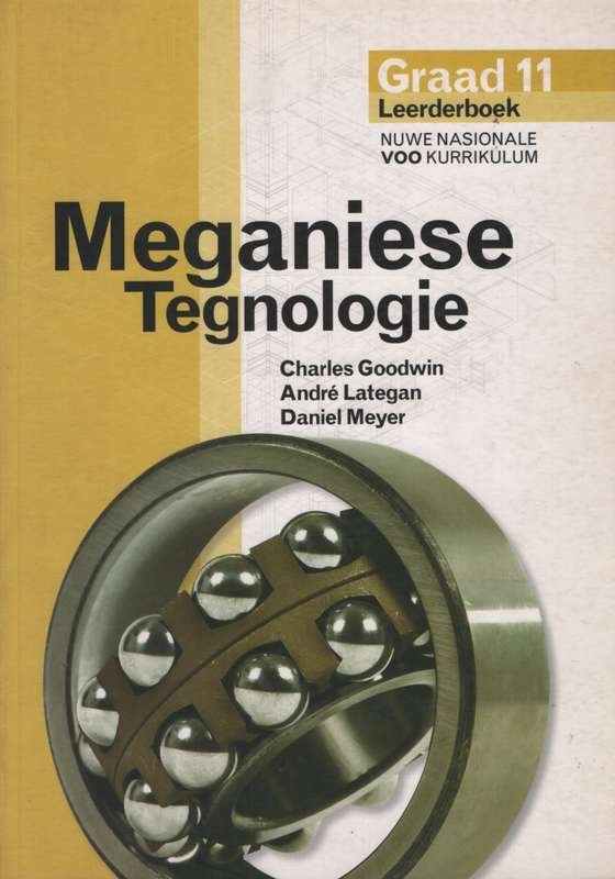 Meganiese Tegnologie: Gr 11 - GOODWIN,C