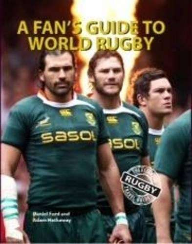 A Fan's Guide To World Rugby - Daniel Ford
