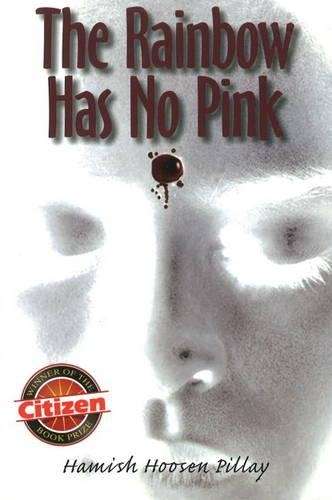 The Rainbow Has No Pink - Hamish Hoosen Pillay