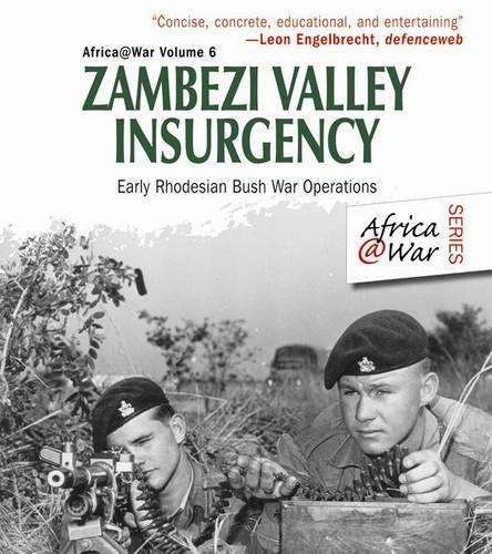 Zambezi Valley onsurgency: Vol 6 - J.R.T. Wood