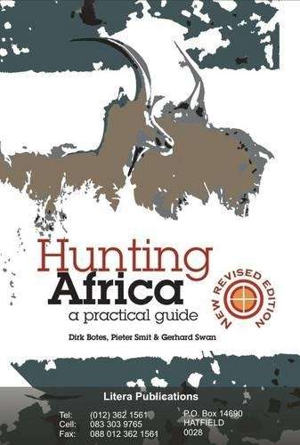 Hunting Africa: A Practical Guide - Botes, Dirk; Smit, Pieter; S