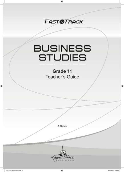 Fasttrack business studies CAPS: Gr 11: Teacher's guide - A. Dicks