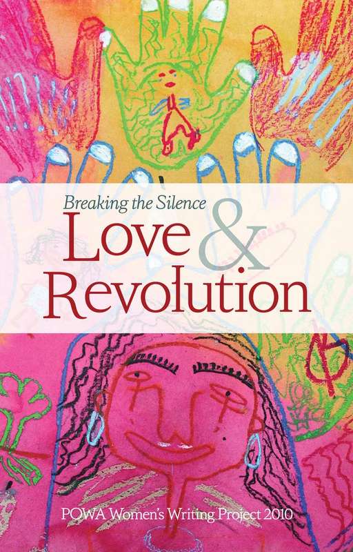 Breaking the silence: Love and revolution - POWA (People Opposing Women