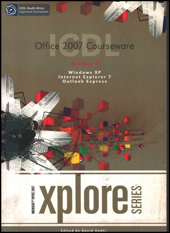 Xplore Series ICDL (Office 2007 Windows XP) - X