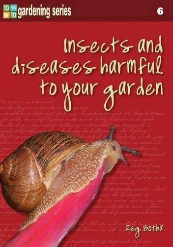 Ten out of ten: insects and diseases harmful to your garden: Boek 6 - Reg Botha