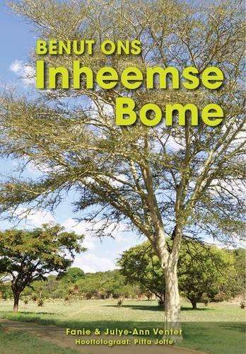 Benut ons inheemse bome - Fanie Venter