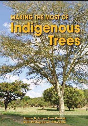Making the most of indigenous trees - Fanie Venter