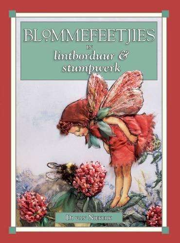 Blommefeetjies in Lintborduur En Stumpwerk - Di van Niekerk