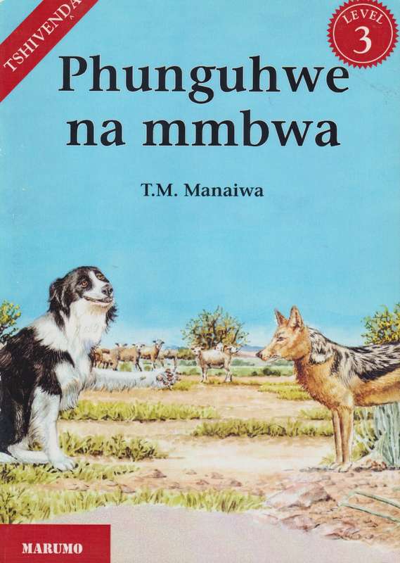 Phunguhwe na mmbwa: Gr 3: Reader - MARUMO-TSHIVENDA