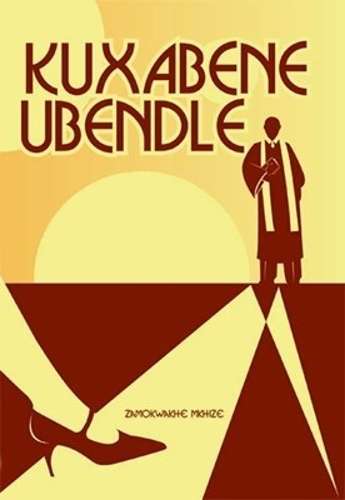 Kuxabene ubendle - MKHIZE,Z