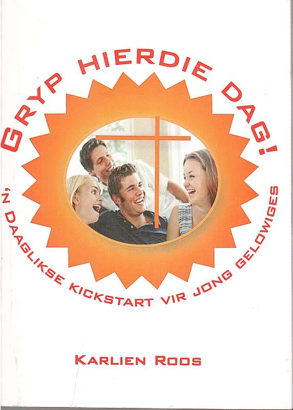 GRYP HIERDIE DAG - ROOS,K