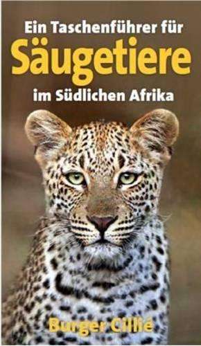 Ein TaschenfÃ¼rer fur Saugetiere im Sudlichen Afrika  - CILLIE,B