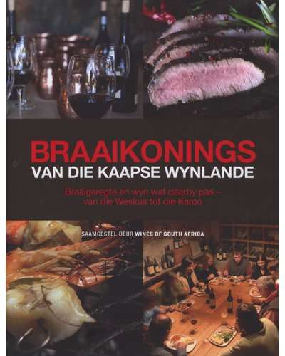 BraaiKonings van die Kaapse wynlande - WINESOFSOUTHAFRIKA