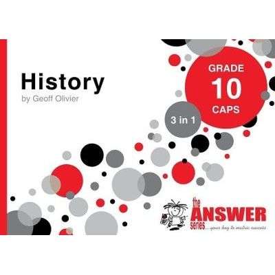 The Answer Series Grade 10 history 3in1 CAPS study guide - ANSWERSERIES