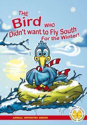 The bird who didn't want to fly south for the winter - SHUTERS-ANIMALSERIES