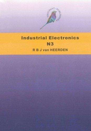 Industrial electronics N3 - R.B.J. van Heerden